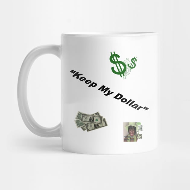 Keep My Dollar 1 by Old Skool Queene 4 U